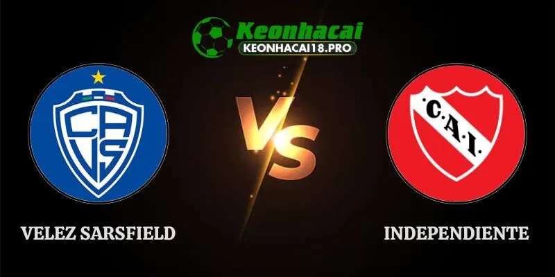 Soi Kèo Velez Sarsfield vs Independiente 05h00 Ngày 04/08